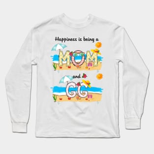 Happiness Is Being A Mom And Gg Summer Beach Happy Mother's Day Long Sleeve T-Shirt